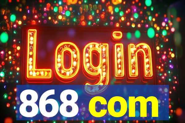 868 com